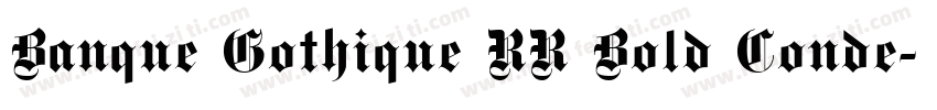 Banque Gothique RR Bold Conde字体转换